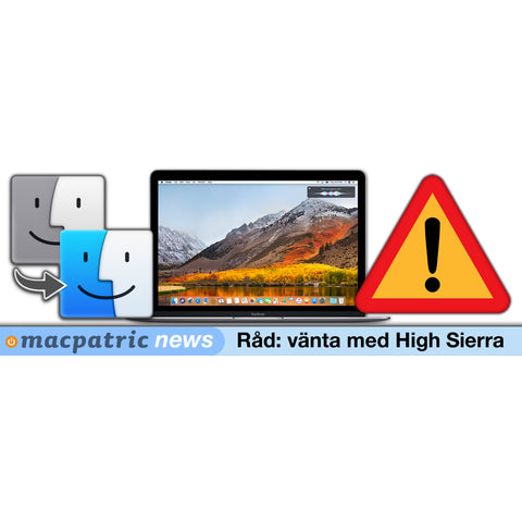 Mac OS High Sierra (v10.13) släpps 25 september - Macpatrics råd är att vänta med uppgradering